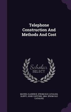 portada Telephone Construction And Methods And Cost (en Inglés)