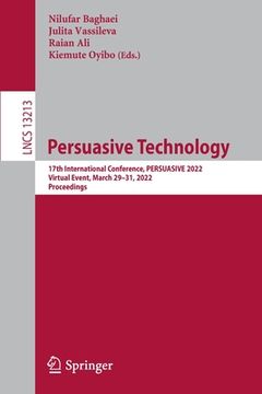 portada Persuasive Technology: 17th International Conference, Persuasive 2022, Virtual Event, March 29-31, 2022, Proceedings (en Inglés)