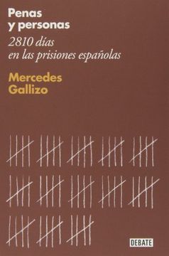 Penas Y Personas: 2810 días en las prisiones españolas