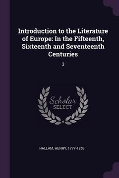 portada Introduction to the Literature of Europe: In the Fifteenth, Sixteenth and Seventeenth Centuries: 3 (in English)