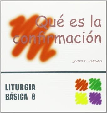 Qué es la confirmación (LITURGIA BASICA) (in Spanish)