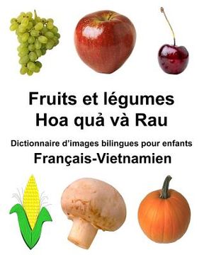 portada Français-Vietnamien Fruits et légumes Dictionnaire d'images bilingues pour enfants (en Francés)