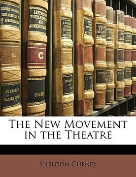 portada the new movement in the theatre (en Inglés)