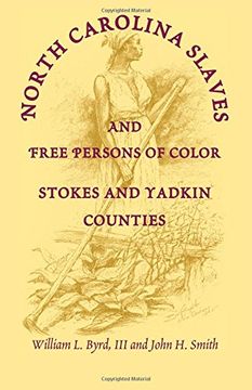 portada North Carolina Slaves and Free Persons of Color: Stokes and Yadkin Counties (en Inglés)