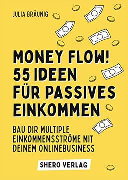 portada Money Flow! 55+ Ideen für Passives Einkommen: Bau dir Multiple Einkommensströme mit Deinem Business (en Alemán)