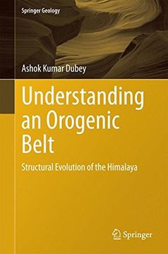 portada Understanding an Orogenic Belt: Structural Evolution of the Himalaya (Springer Geology)