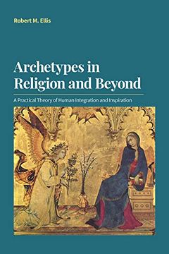 portada Archetypes in Religion and Beyond: A Practical Theory of Human Integration and Inspiration (en Inglés)