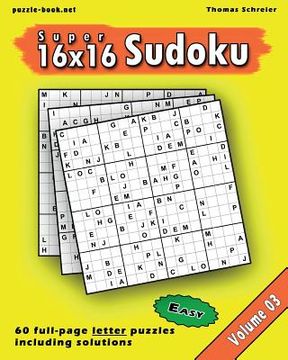 portada 16x16 Super Sudoku: Easy 16x16 Full-page Alphabet Sudoku, Vol. 3 (in English)