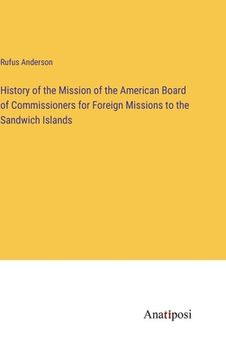 portada History of the Mission of the American Board of Commissioners for Foreign Missions to the Sandwich Islands