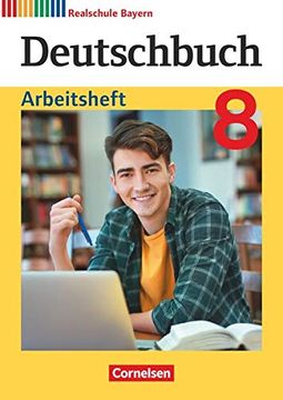 portada Deutschbuch - Realschule Bayern 2017: 8. Jahrgangsstufe - Arbeitsheft mit Lösungen (Deutschbuch - Sprach- und Lesebuch / Realschule Bayern 2017) (en Alemán)