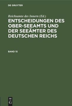 portada Entscheidungen des Ober-Seeamts und der Seeämter des Deutschen Reichs. Band 15 (en Alemán)