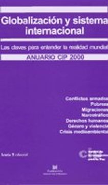 portada Globalización y Sistema Internacional, las Claves Para Entender la Realidad Mundial: Anuario del cip 2000 (in Spanish)