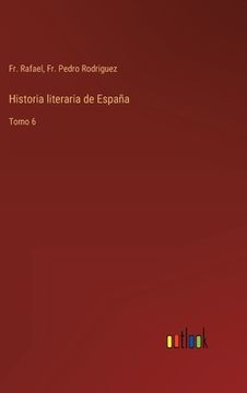 portada Historia literaria de España: Tomo 6 (in Spanish)