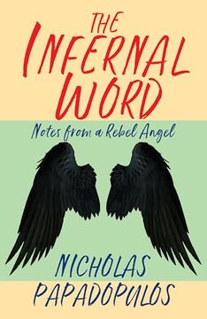 portada The Infernal Word: Notes From a Rebel Angel (en Inglés)