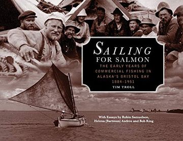 portada Sailing for Salmon: The Early Years of Commercial Fishing in Alaska's Bristol bay 1884-1951 (en Inglés)