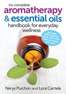 portada The Complete Aromatherapy and Essential Oils Handbook for Everyday Wellness (en Inglés)