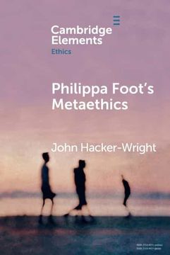 portada Philippa Foot'S Metaethics (Elements in Ethics) (en Inglés)