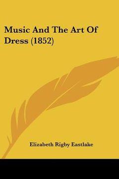 portada music and the art of dress (1852) (in English)