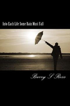 portada Into Each Life Some Rain Must Fall: "Facing Adversity" (en Inglés)