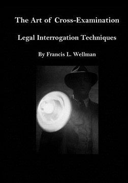 portada The Art of Cross-Examination: Legal Interrogation Techniques (in English)