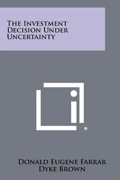 portada the investment decision under uncertainty (en Inglés)