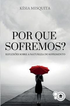 portada Por que sofremos?: Reflexões sobre a natureza do sofrimento (en Portugués)