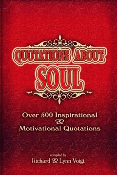 portada Quotations About Soul: 500 Inspirational & Motivational Quotations (en Inglés)