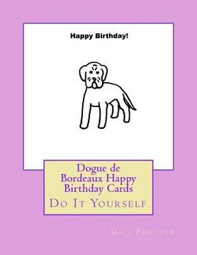 portada Dogue de Bordeaux Happy Birthday Cards: Do It Yourself