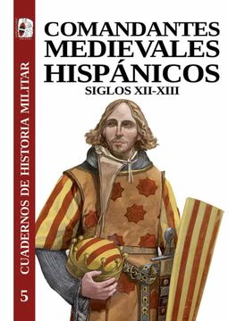 portada Comandantes Medievales Hispánicos: 5 (Cuadernos de Historia Militar)