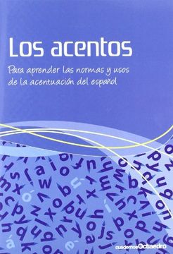 portada Los Acentos: Para Aprender las Normas y Usos de la Acentuacion de l Espaã‘Ol