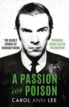 portada A Passion for Poison: A True Crime Story Like No Other, the Extraordinary Tale of the Schoolboy Teacup Poisoner (en Inglés)