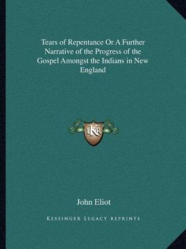portada tears of repentance or a further narrative of the progress of the gospel amongst the indians in new england (in English)