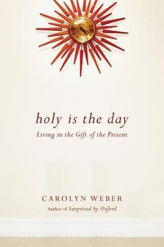 portada holy is the day: living in the gift of the present (en Inglés)