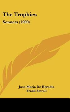 portada the trophies: sonnets (1900) (in English)