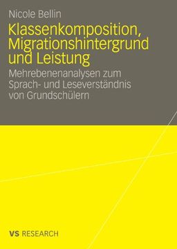 portada Klassenkomposition, Migrationshintergrund und Leistung: Mehrebenenanalysen zum Sprach- und Leseverständnis von Grundschülern (German Edition)
