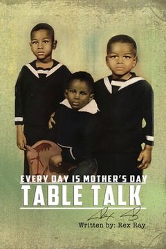 portada Table Talk: Everyday is Mother's Day (en Inglés)