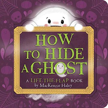 portada How to Hide a Ghost: A Lift-The-Flap Book (in English)