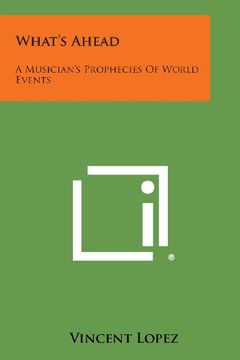 portada What's Ahead: A Musician's Prophecies of World Events