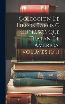 portada Colección de Libros Raros o Curiosos que Tratan de América, Volumes 10-11
