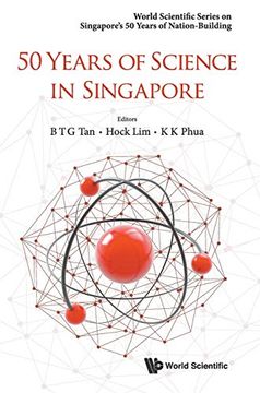 portada 50 Years of Science in Singapore (World Scientific Series on Singapore's 50 Years of Nation-Building) (en Inglés)