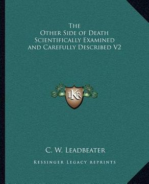 portada the other side of death scientifically examined and carefully described v2 (en Inglés)