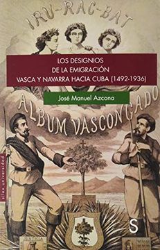 portada Los Designios de la Emigración Vasca y Navarra Hacia Cuba (1492-1936)