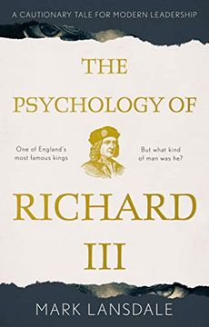 portada The Psychology of Richard Iii: A Cautionary Tale for Modern Leadership (en Inglés)