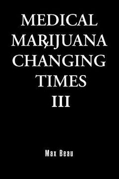 portada Medical Marijuana Changing Times III (in English)