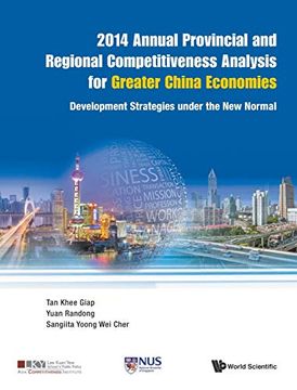 portada 2014 Annual Provincial and Regional Competitiveness Analysis for Greater China Economies: Development Strategies Under the new Normal (Asia Competitiveness Institute - World Scientific Series) (en Inglés)
