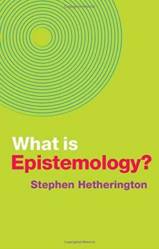portada What is Epistemology? (What is Philosophy? ) 