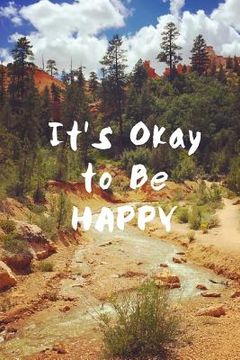 portada It's Okay to Be HAPPY (en Inglés)
