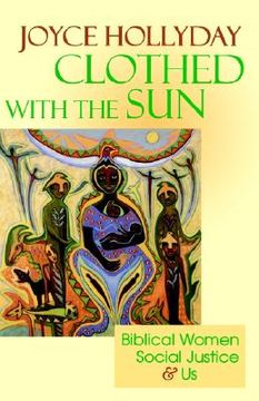 portada clothed with the sun: biblical women, social justice and us (en Inglés)