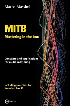 portada Mitb Mastering in the Box: Concepts and Applications for Audio Mastering - Theory and Practice on Wavelab pro 10 (en Inglés)