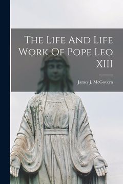 portada The Life And Life Work Of Pope Leo XIII (in English)
